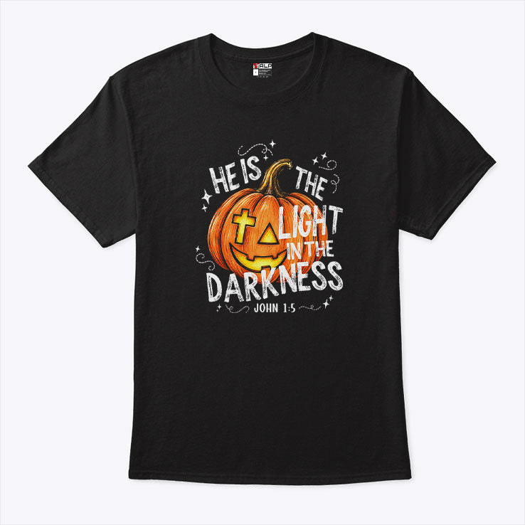 He Is The Light In The Darkness John 1 5 Faith Pumpkin Fall Jesus T Shirt