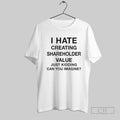 I Hate Creating Shareholder Value Just Kidding Can You Imagine 2025