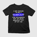 I Was Going To Be A Democrat For Halloween Shirt