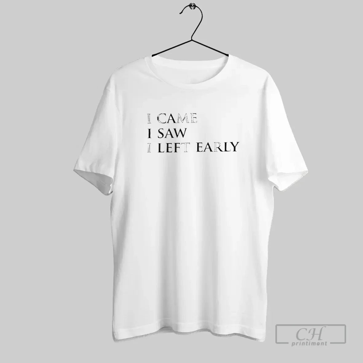 I Came I Saw I Left Early