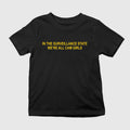 In The Surveillance State We’re All Cam Girls T-Shirt