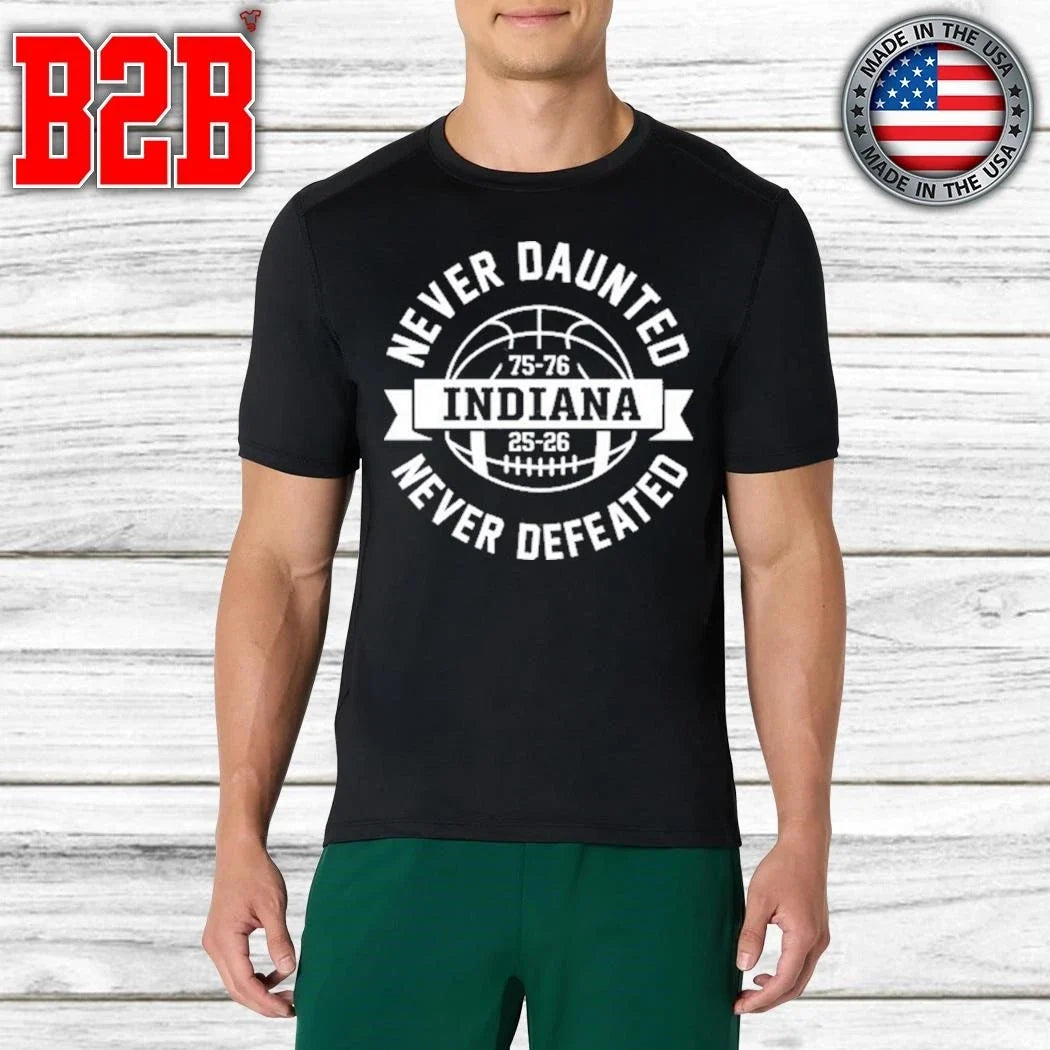 Indiana Never Daunted Never Defeated Shirt Unisex