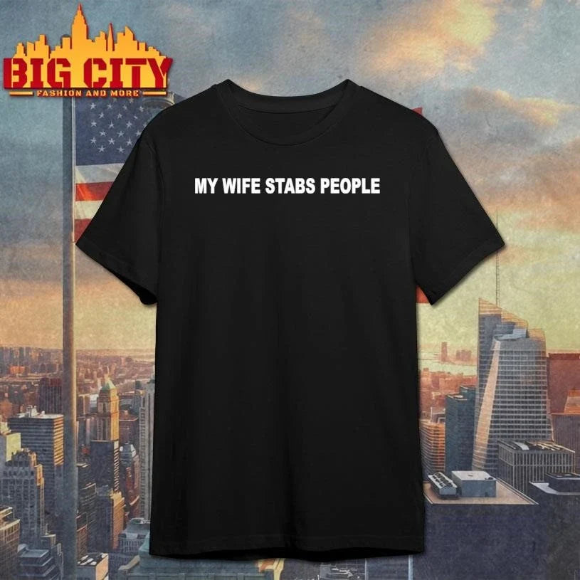 Javier Gabriel My Wife Stabs People Shirt Unisex