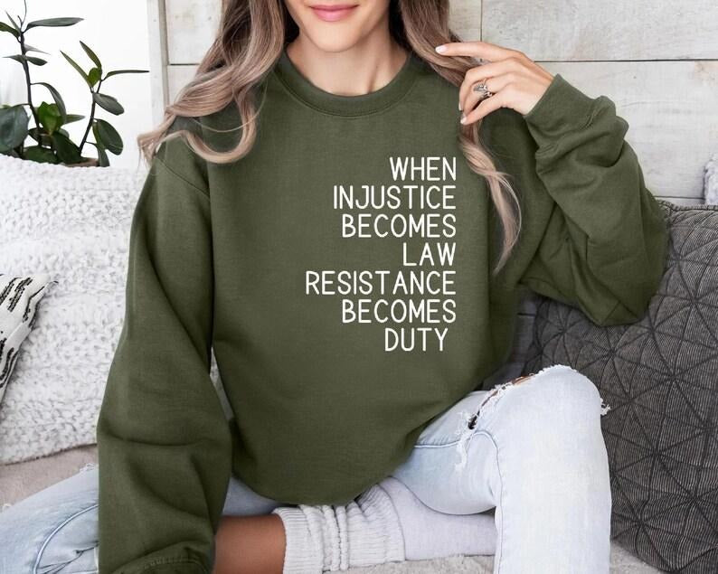 Jessie J Ross Feminist Resistance , When Injustice Becomes Law Resistance Becomes Duty Shirts, Resist , Political Protest Tee, Unisex Graphic Tee, Smooth Fabric, Aesthetic Streetwear Vibe