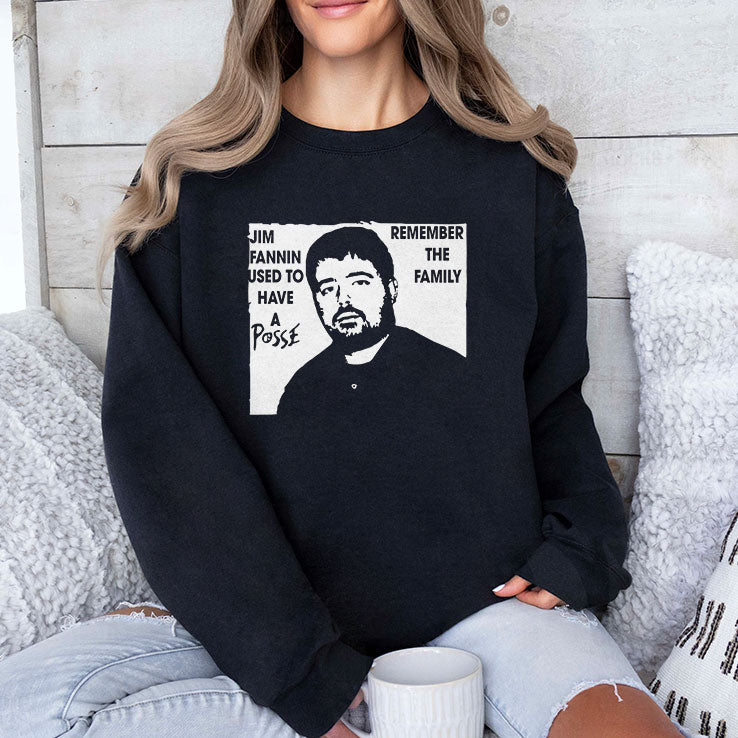 Jim Fannin Used To Have A Posse Remember The Family T Shirt Unisex