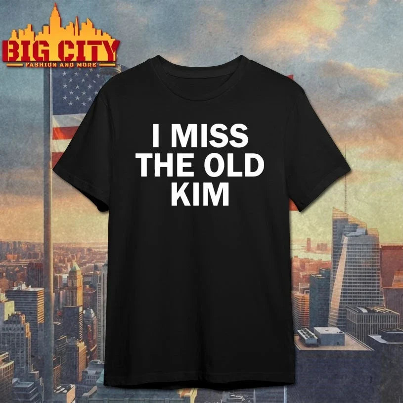 Kanye I Miss The Old Kim Unisex