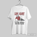 Life Alert Let The Bodies Hit The Floor T Shirts