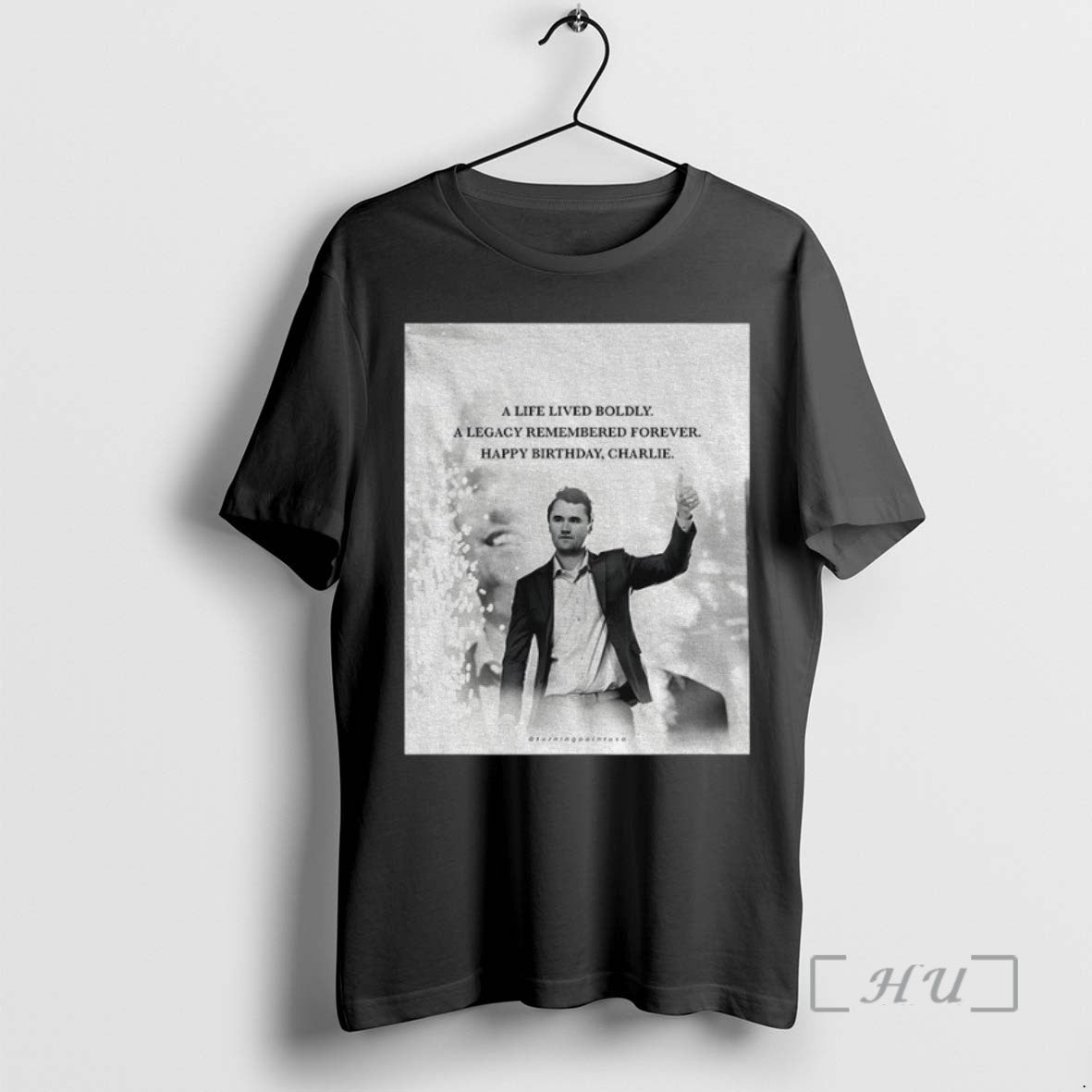 Limited Edition Charlie Kirk A Life Lived Boldly A Legacy Remembered Forever Happy Birthday Charlie