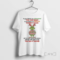 Limited Edition Grinch Christmas Santa If You Think Im Grouchy You Are Right If You