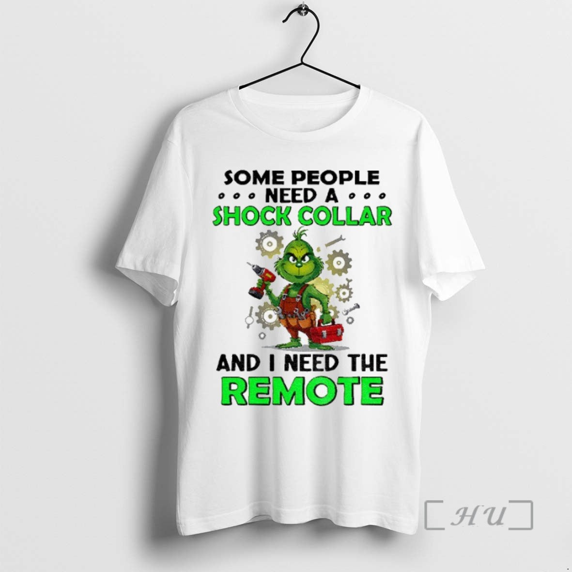 Limited Edition Grinch Some People Need A Shock Collar And I Need The Remote Christmas
