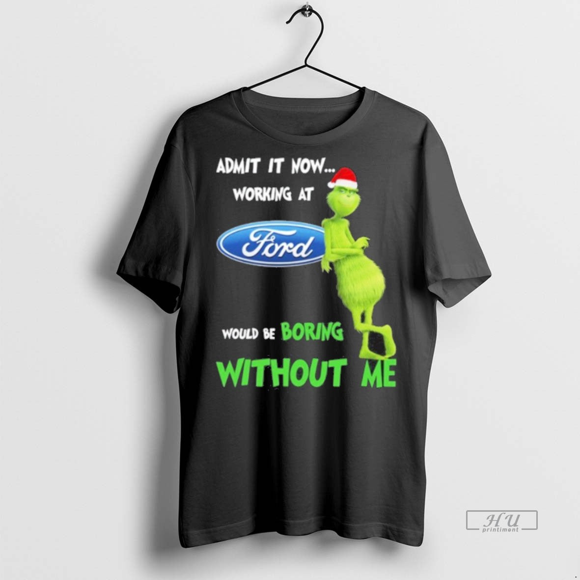 Limited Edition Santa Grinch Admit It Now Working At Ford Motor Logo Would Be Boring