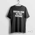 Limited Edition Socialism Is The Future 2025