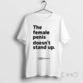 Limited Edition The Female Penis Doesnt Stand Up