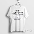 Limited Edition The Aunt Code Bedtime Is Whenever The Answer Is Always Yes Your Mom