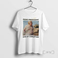 Limited Edition Trump Pedo President King Of Corruption