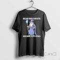 Limited Edition Wizard Intelligent To Know Better Dumb Enough To Do It Anyway T Shirts