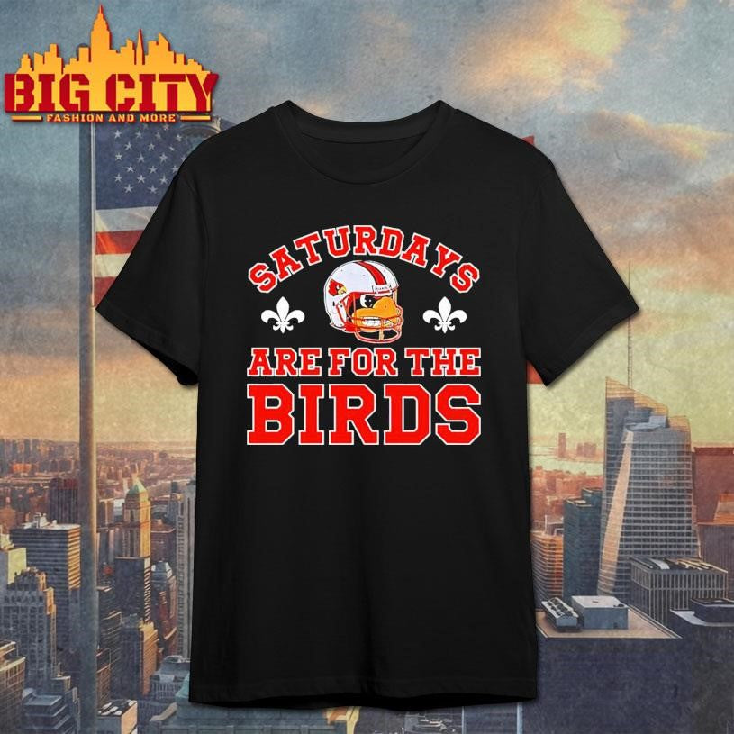 Louisville Cardinals football saturdays are for the birds Shirt Unisex