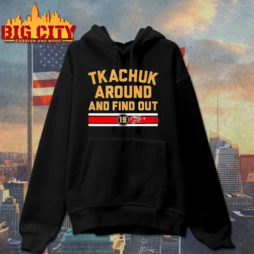 Matthew Tkachuk Around &amp; Find Out Unisex