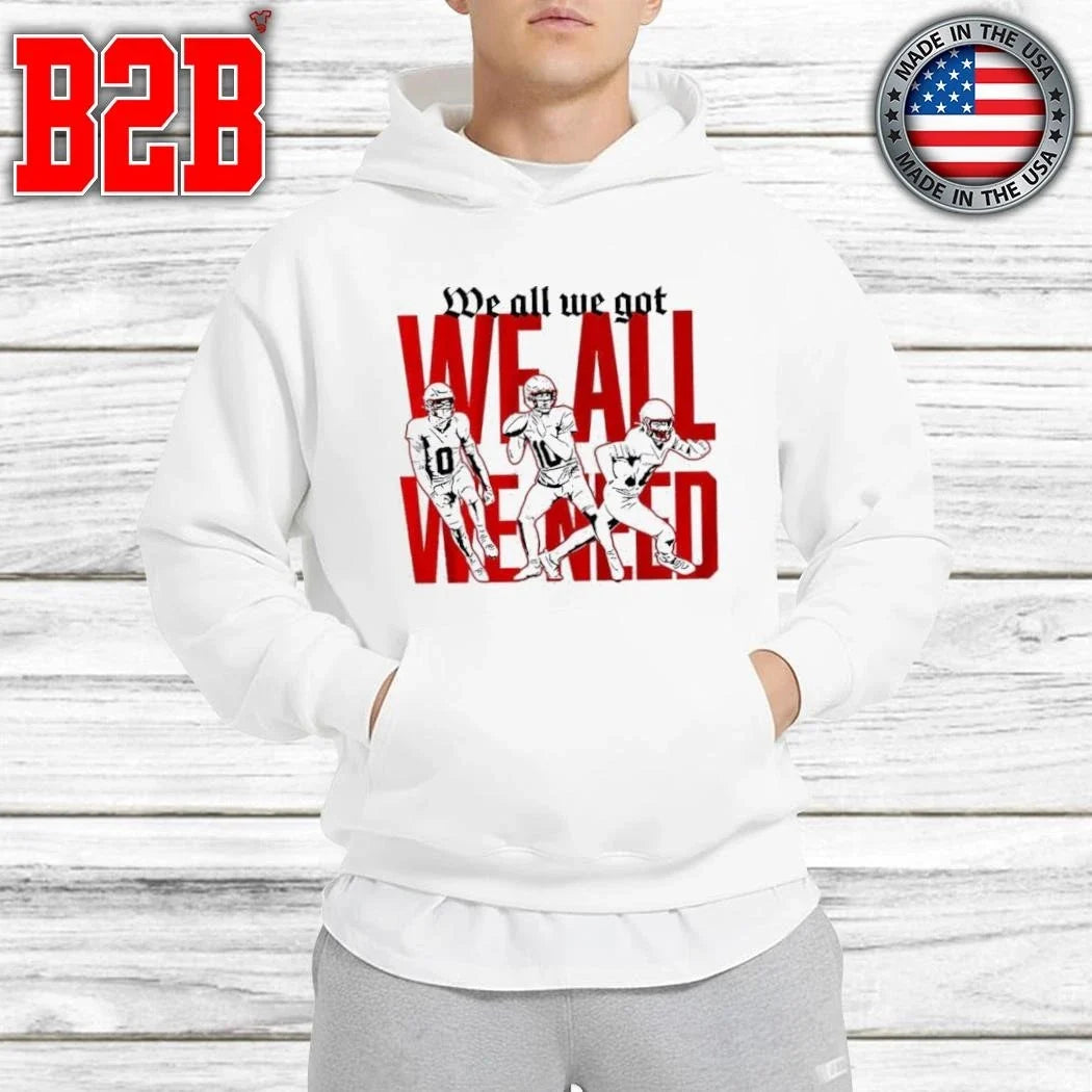 New England We All We Got We All We Need Shirt Unisex