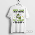 New Grinch Christmas Stupid People Are Like Glow Sticks I Want To Snap Them And