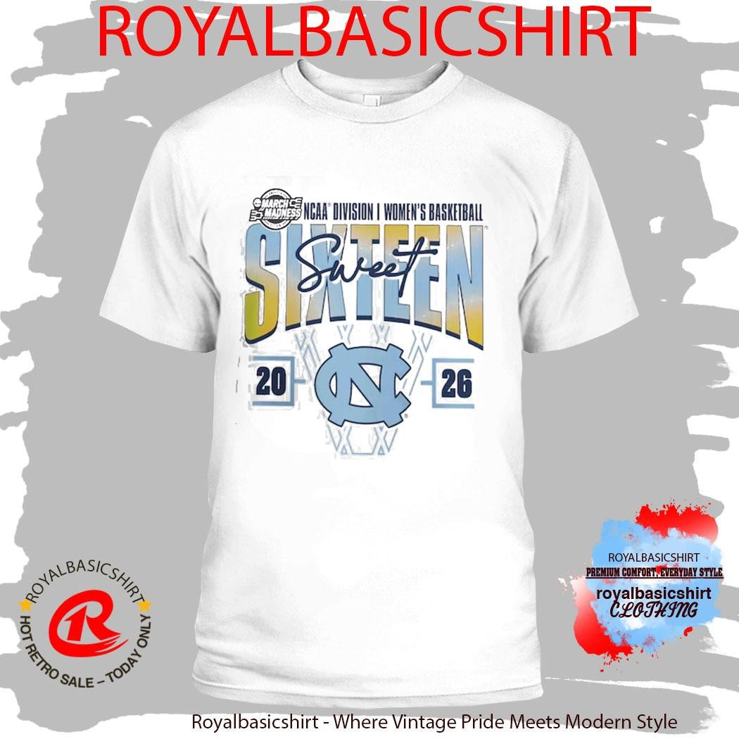 North Carolina Tar Heels Women’s Basketball 2026 NCAA March Madness Sweet 16 T-Shirt