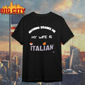 Nothing Scares Me My Wife Is Italian Unisex
