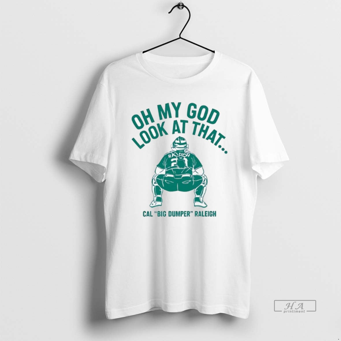 Official Cal Raleigh Big Dumper Seattle Mariners Oh My God Look At That