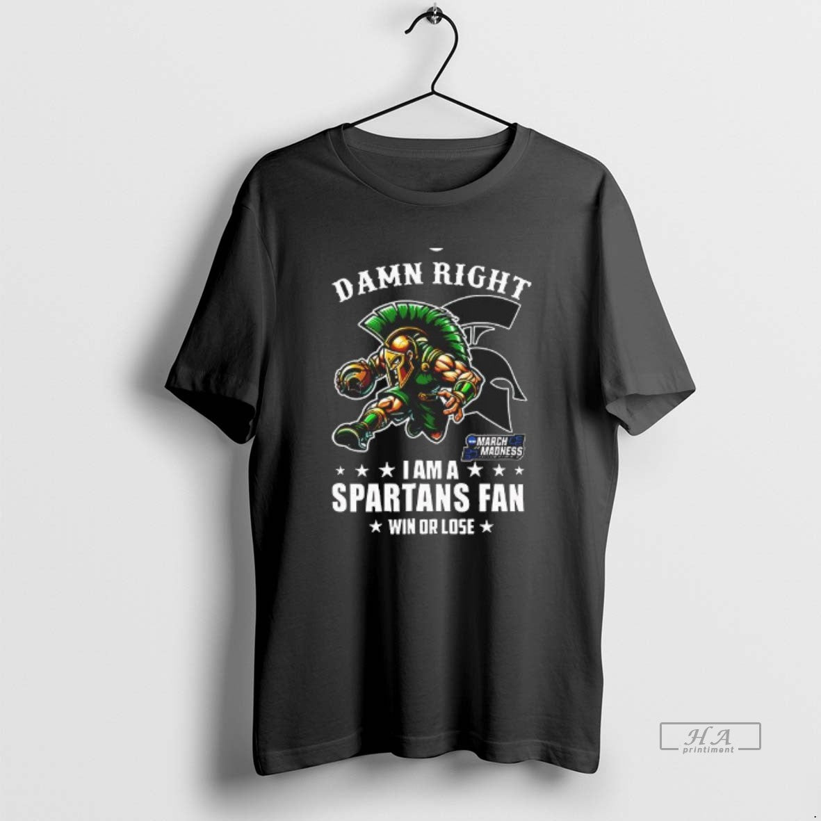 Official Damn Right I Am A Michigan State Spartans Fan Win Or Lose March Madness