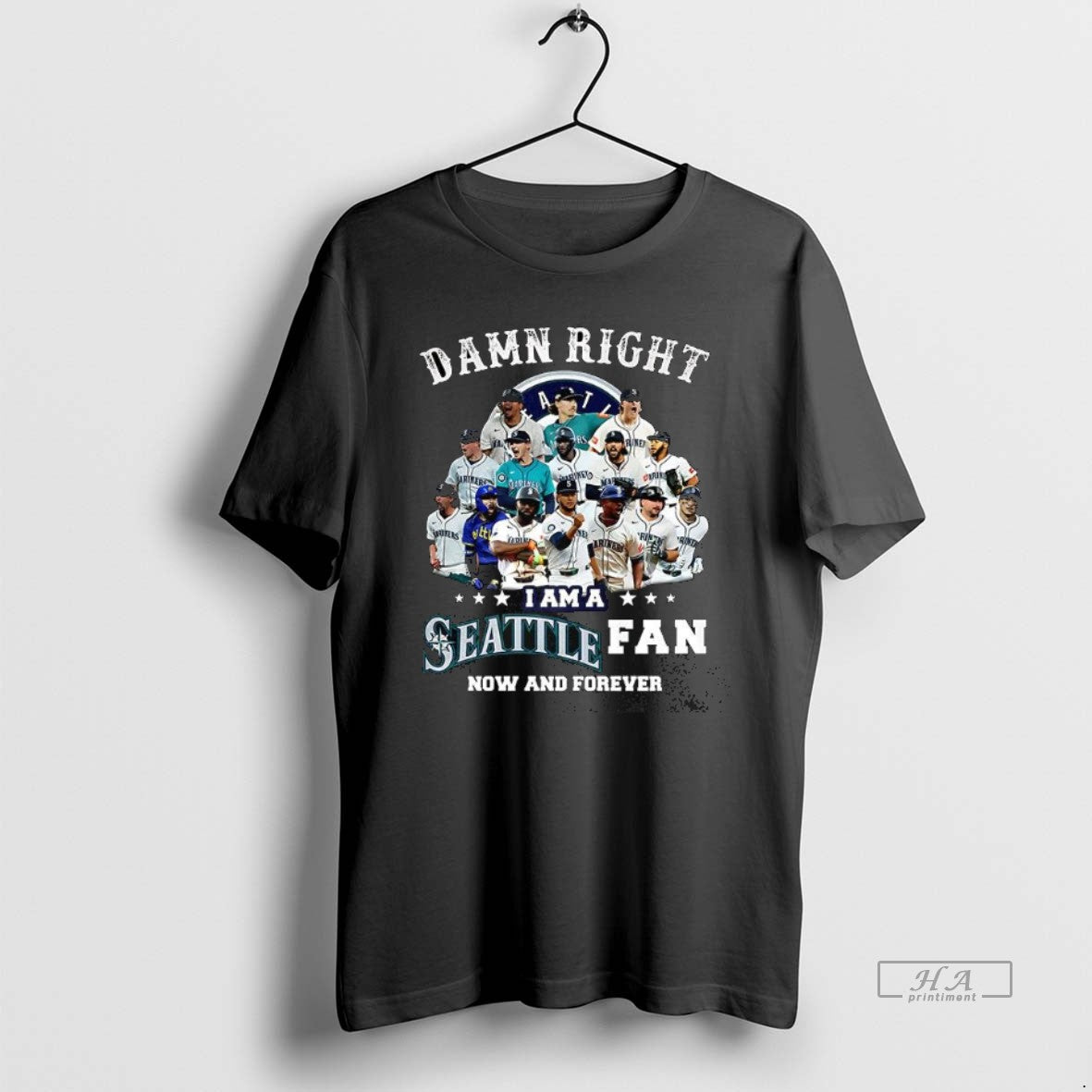 Official Damn Right I Am A Seattle Mariners Fan Now And Forever 2025