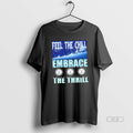 Official Feel The Chill Embrace The Thrill Hockey