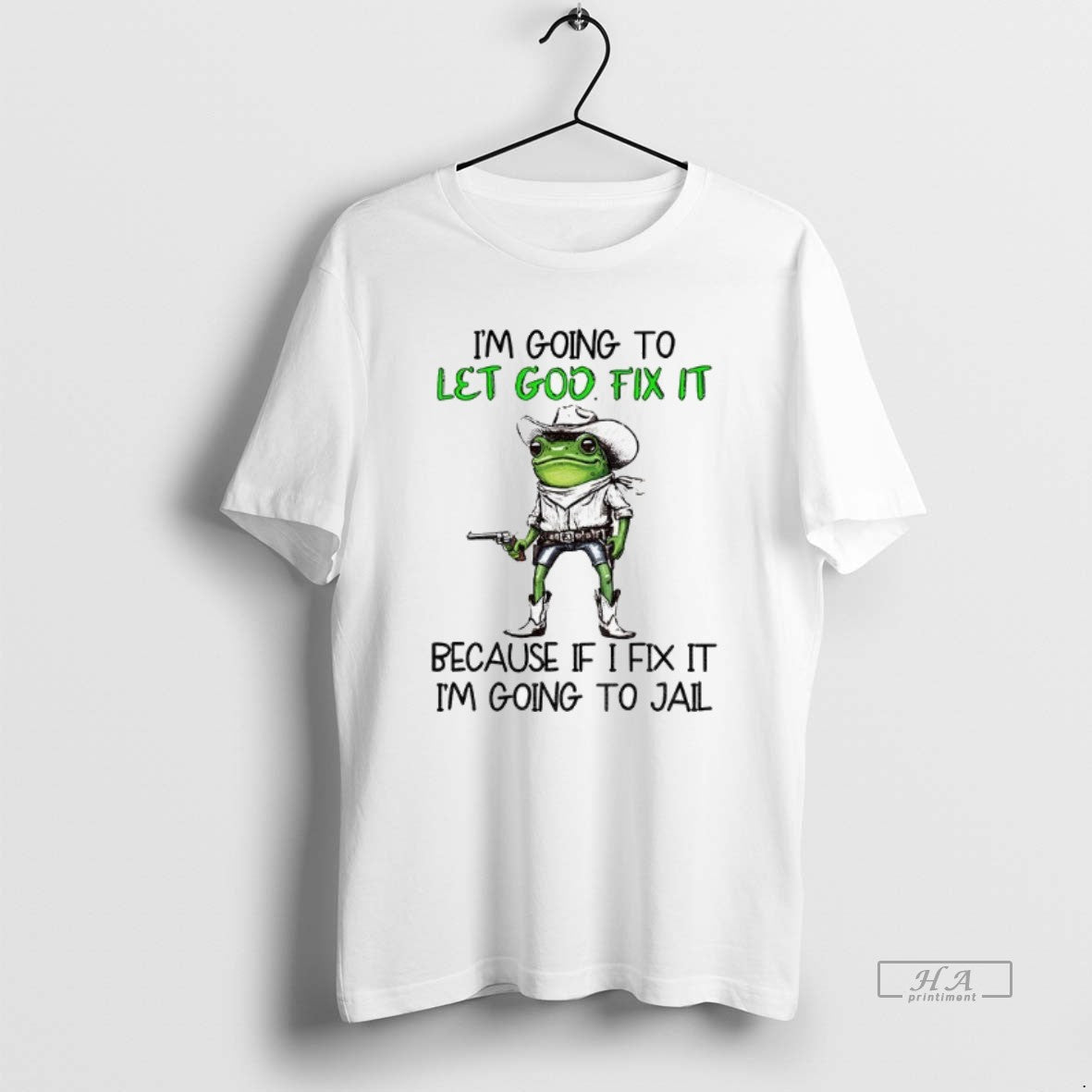 Official Frog Im Going To Let God Fix It Because If I Fix It Im