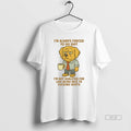 Official Golden Retriever Im Always Forced To Do Shit Im Not Qualified For Like Being