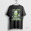 Official Grinch Nurse I Am Sorry The Nice Nurse Is On Vacation