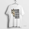 Official Husky Ive Been Gooder Ive Been Badder Theres Stuff I Remember