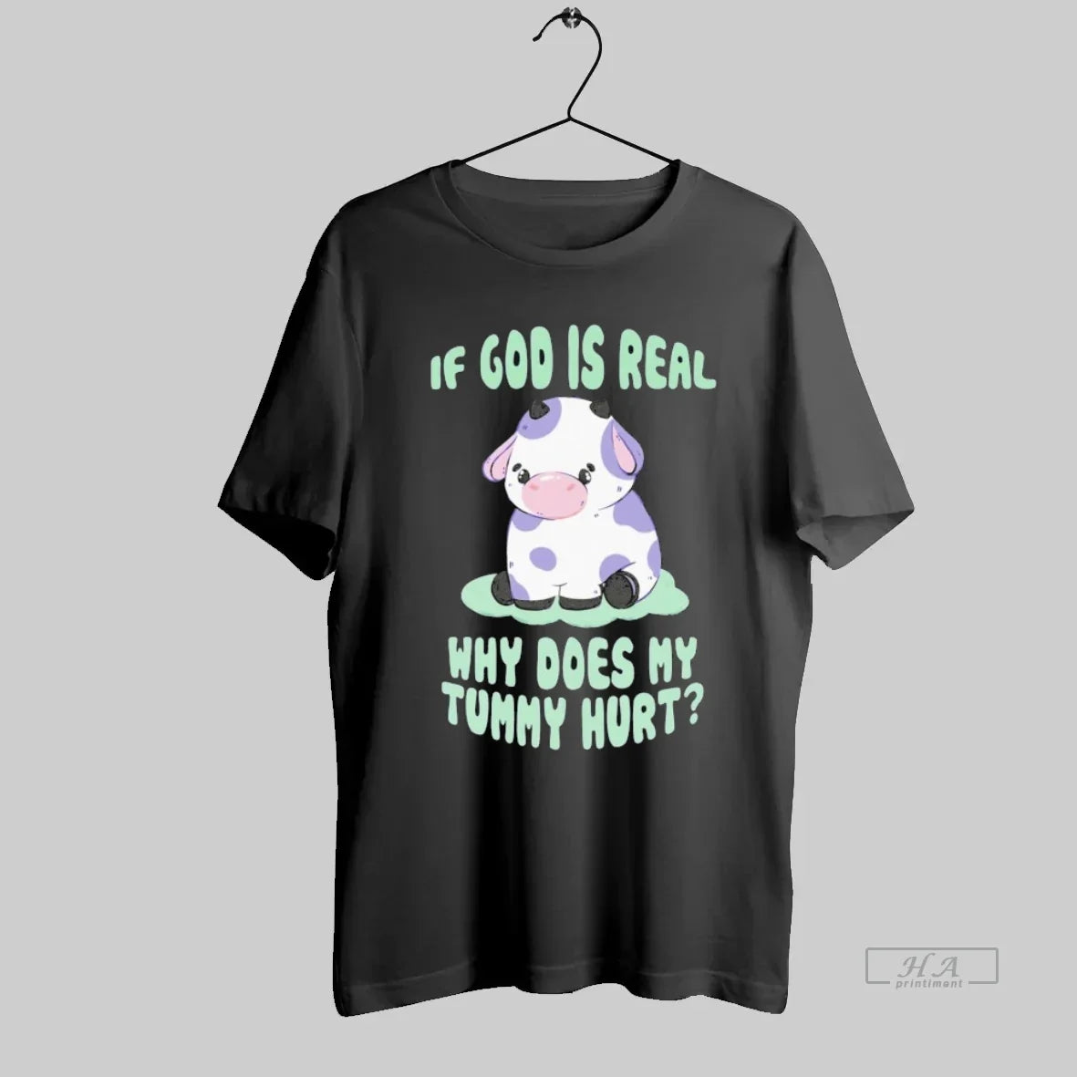 Official If God Is Real Why Does My Tummy Hurt Cow