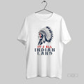 Official Native American Chief Its All Indian Land