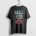 Official Not In Your Mouth None Of Your Business Trans Flag Long Sleve