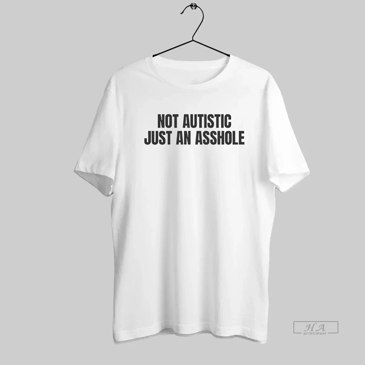 Official Not Autistic Just An Asshole