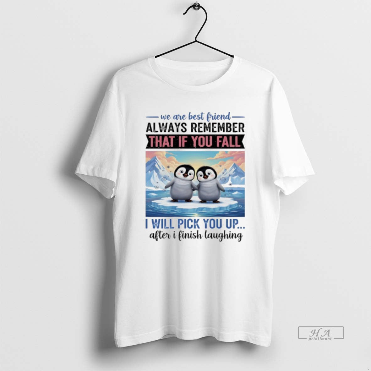 Official Penguin We Are Best Friend Always Remember That If You Fall I Will Pick