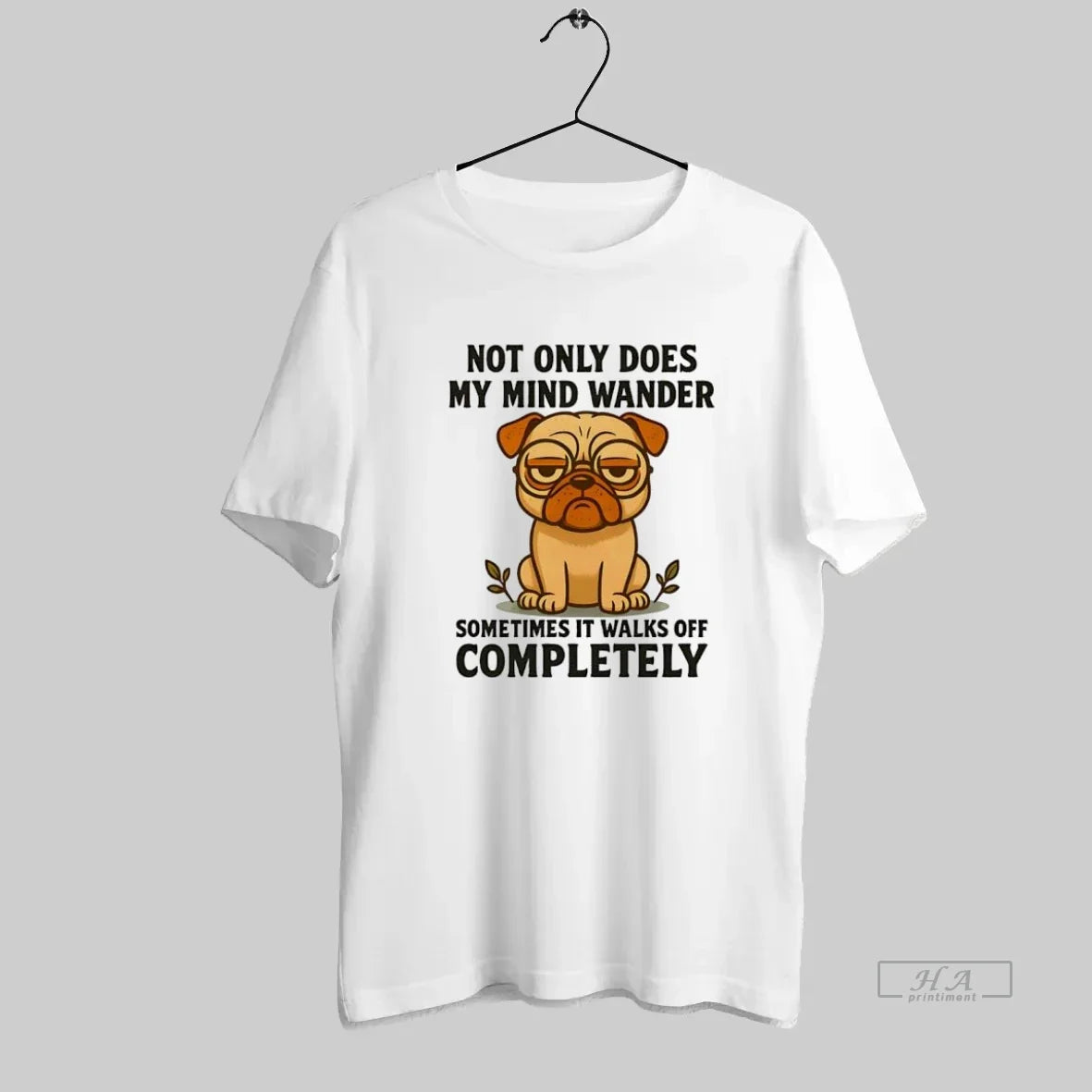 Official Pug Dog Not Only Does My Mind Wander