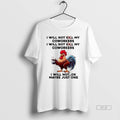 Official Rooster I Will Not My Coworkers I Will Not Kill My Coworkers Maybe Just