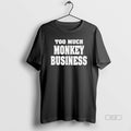 Official Too Much Monkey Business