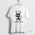 Official Trendy Black Cat Its Fine Im Fine Everything Is Fine