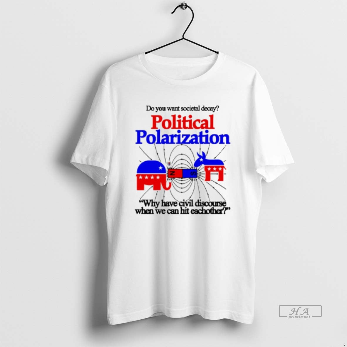 Official Trendy Do You Want Societal Decay Political Polarization