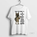 Official Trendy German Shepherd Today Im Going To Be Sensible And Behave Myself
