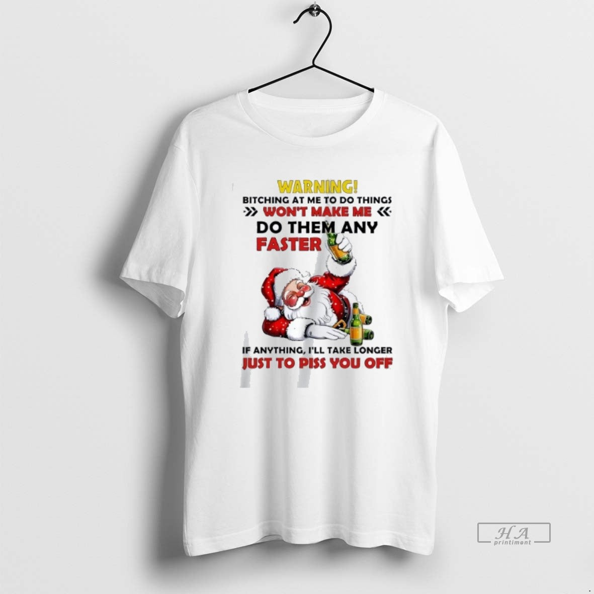 Official Trendy Santa Warning Bitching At Me To Do Things Just To Piss You Off