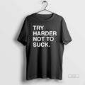Official Trendy Try Harder Not To Suck Chicago Cubs