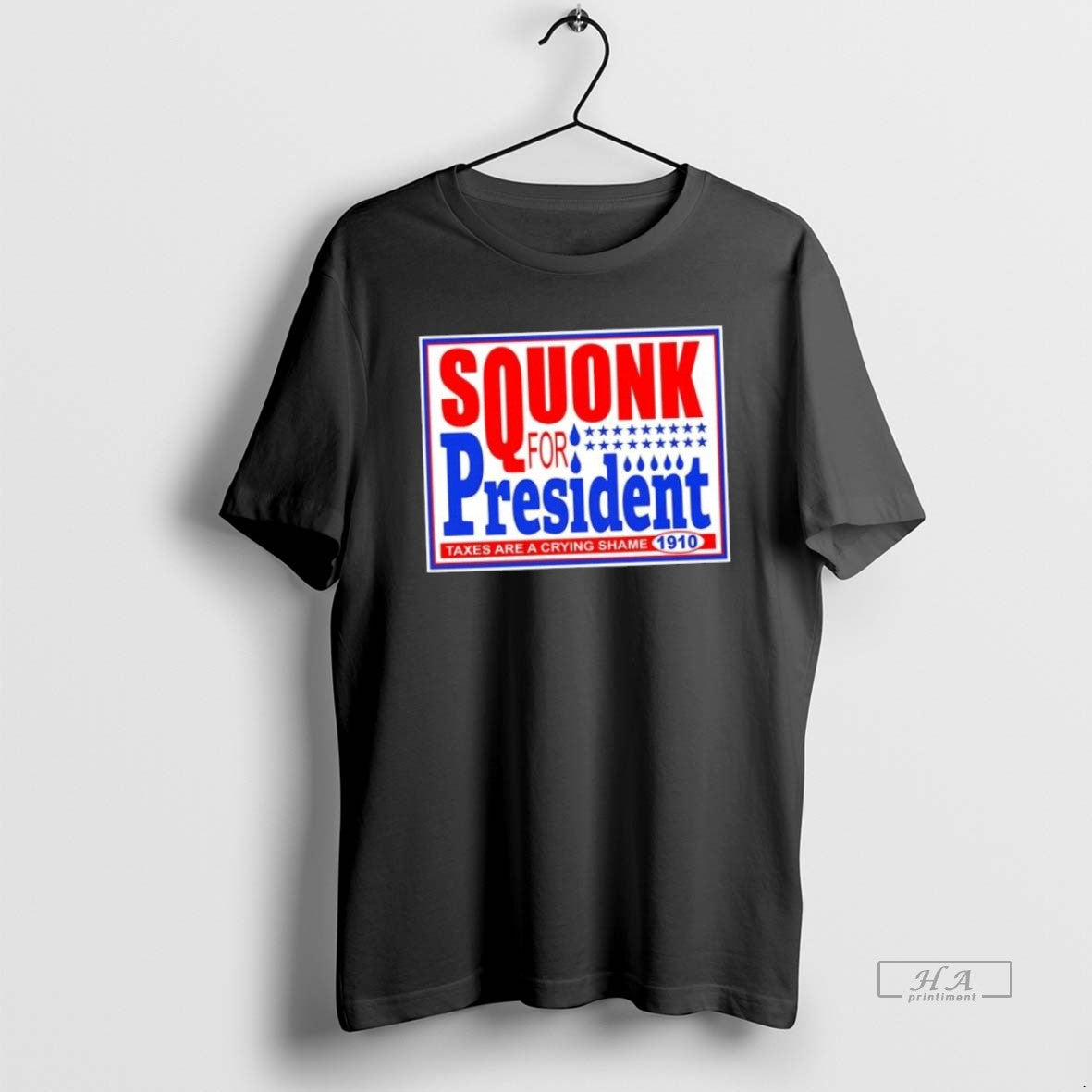 Official Trendy Vote Squonk For President Taxes Are A Crying Shame 1910