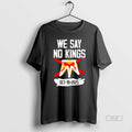 Official Trendy We Say No Kings Day No Kings Protest October 18th 2025