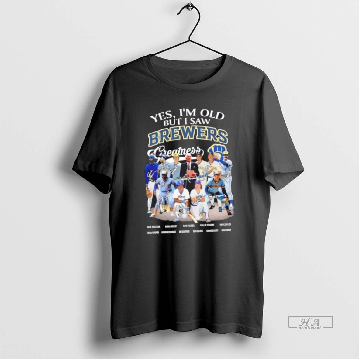 Official Trendy Yes Im Old But I Saw Milwaukee Brewers Greatness Paul Molitor And Legends